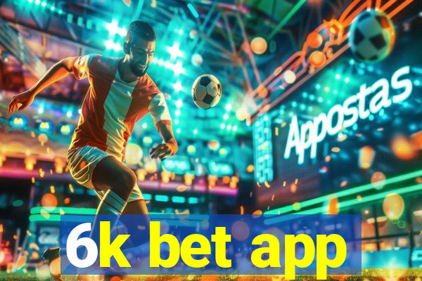 6k bet app